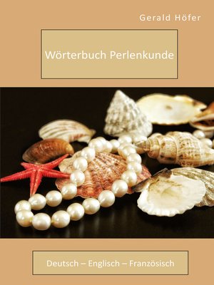 cover image of Wörterbuch Perlenkunde. Deutsch – Englisch – Französisch